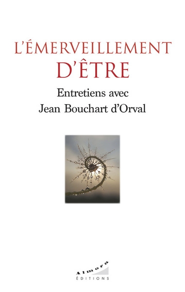 L'émerveillement d'être - entretiens avec jean bouchart d'orval - Image principale