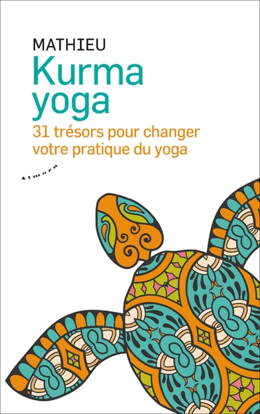 Kurma yoga - 31 trésors pour votre pratique du yoga - Image principale