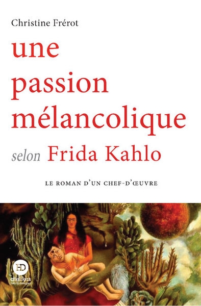 Une passion mélancolique selon frida kahlo - Image principale