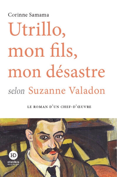 Utrillo, mon fils, mon désastre selon suzanne valadon - Image principale