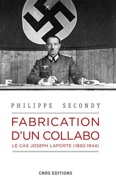 Fabrication d'un collabo. le cas joseph laporte, 1892-1944 - Image principale