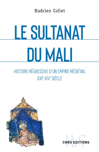 Le sultanat du mali - histoire régressive d'un empire médiéval xxie-xive siècle - Image principale