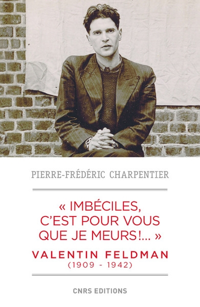 Imbéciles, c'est pour vous que je meurs. valentin feldman (1909-1942) - Image principale