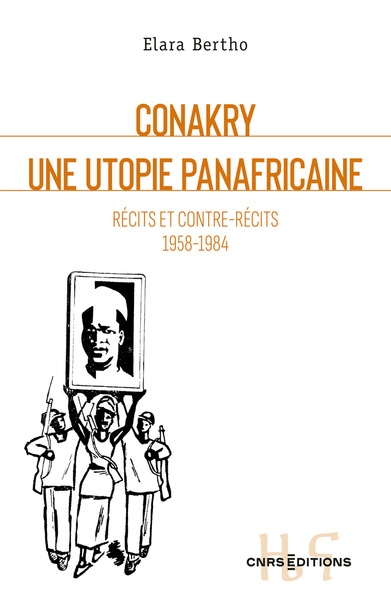 Conakry, une utopie panafricaine - récits et contre-récits 1958-1984 - Image principale