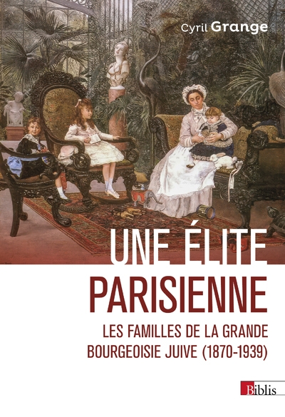Une élite parisienne - les familles de la grande bourgeoisie juive (1870-1939) - Image principale