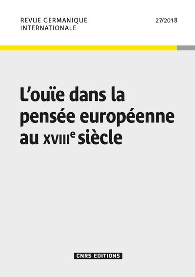 Revue germanique internationale - numéro 27 - l'ouie dans la pensée européenne au xviiie siècle - Image principale