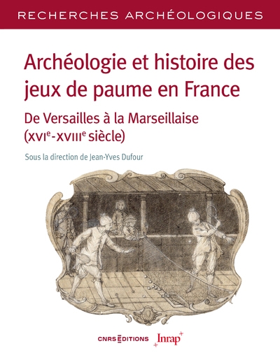 Archéologie et histoire des jeux de paume en france - n° 26 de versailles à la marseillaise(xvie-xviiie siècle) - Image principale