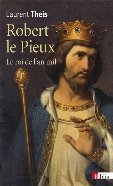 Robert le pieux - le roi de l'an mil - Image principale