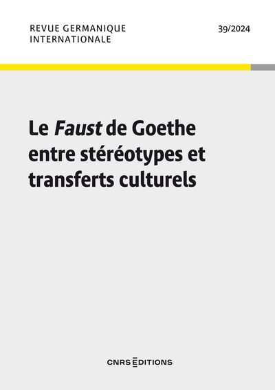 Revue germanique internationale - n° 39 le faust de goethe entre stéréotypes et transferts culturels - Image principale