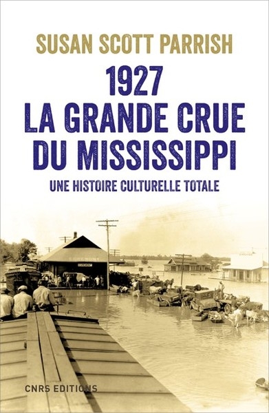 1927, la grande crue du mississippi - une histoire culturelle totale - Image principale