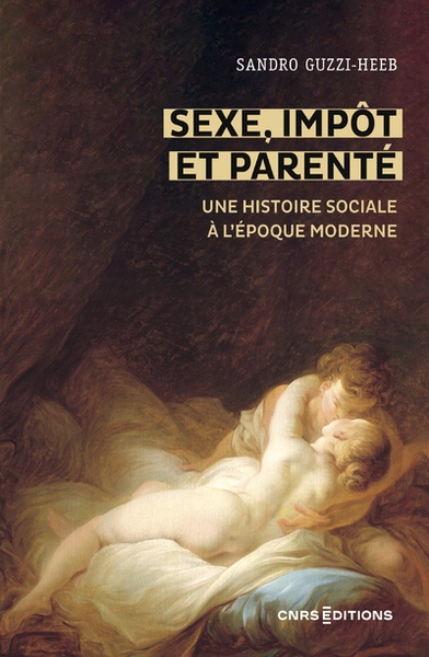 Sexe, impôt et parenté - une histoire sociale à l époque moderne - Image principale
