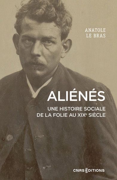 Aliénés - une histoire sociale de la folie au xixe siècle - Image principale