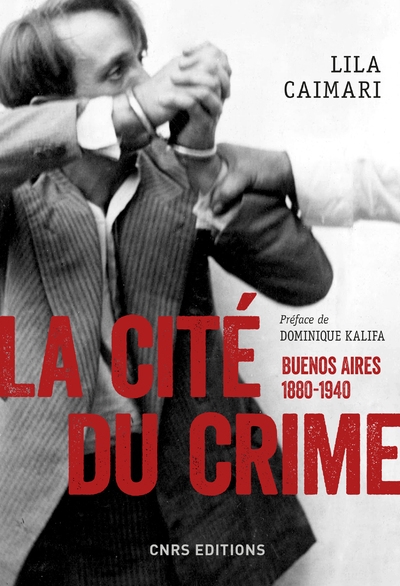 La cité du crime. buenos aires, 1880-1940 - Image principale