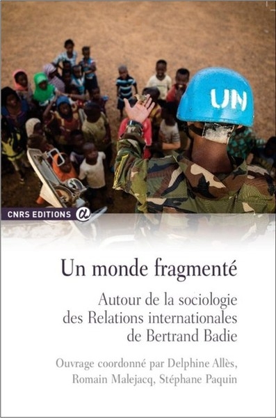 Un monde fragmenté. autour de la sociologie des relations internationales de bertrand badie - Image principale