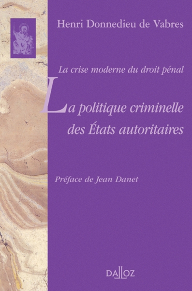 La crise moderne du droit pénal. la politique criminelle des états autoritaires - Image principale