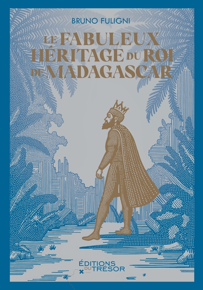 Le fabuleux héritage du roi de madagascar - Image principale