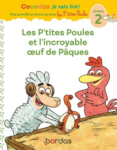 Cocorico je sais lire ! 1res lectures - les p'tites poules et l'incroyable oeuf de pâques niveau 2 - Image principale