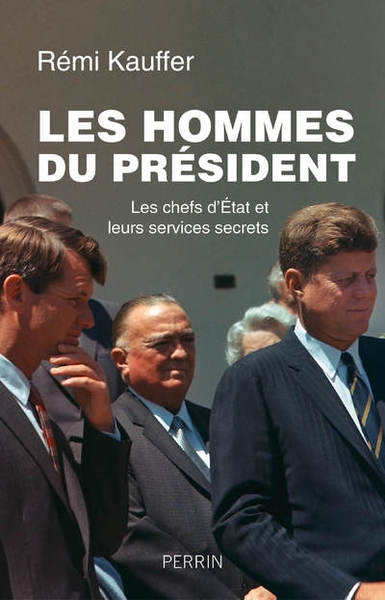 Les hommes du président - les chefs d'etats et leurs services secrets - Image principale