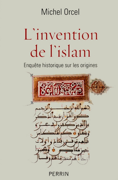 L'invention de l'islam enquête historique sur les origines - Image principale