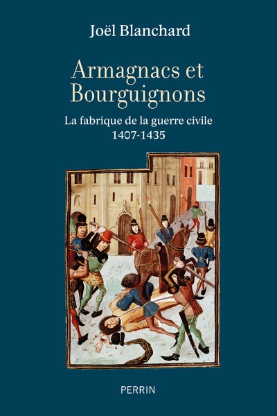 Armagnacs et bourguignons - la fabrique de la guerre civile (1407-1435) - Image principale