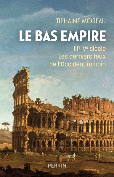Le bas-empire - iiie-ve siècle les derniers feux de l'occident romain - Image principale