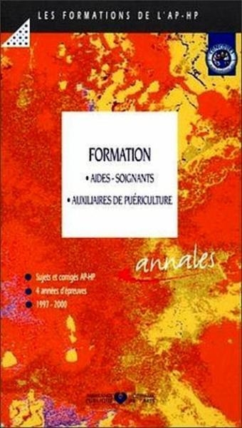 Formation aides soignants auxiliaires de puericulture sujets et corriges 4 annees d epreuves 1997-2000 - Image principale