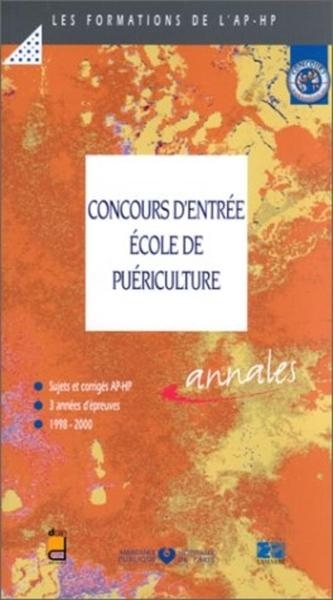 Concours d entree ecole de puericulture - sujets et corriges ap-hp 3 annees d epreuves 1998-2000 annales - Image principale