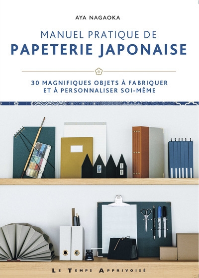 Manuel pratique de papeterie japonaise - 30 magnifiques objets à fabriquer et à personnaliser soi-mê - Image principale
