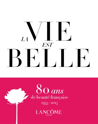 La vie est belle - lancôme 1935 - 2015 : 80 ans de beauté française - Image principale