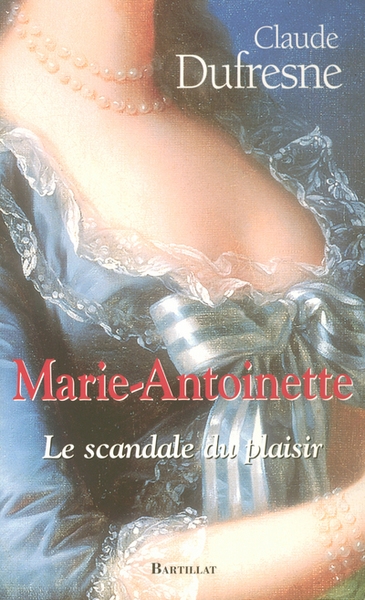 Marie-antoinette, le scandale du plaisir - Image principale
