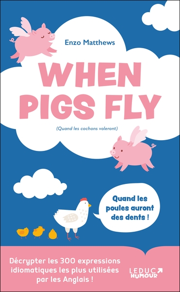 When pigs fly - 300 idiomes les plus utilisés par les anglais - Image principale