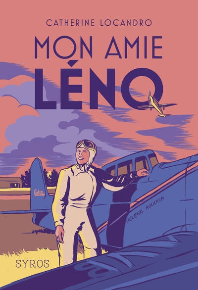 Mon amie léno - le roman de la vie héroïque d'hélène boucher - Image principale