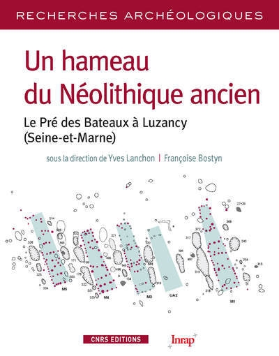 Un hameau du néolithique ancien. le pré des bateaux à luzancy (seine et marne) - Image principale