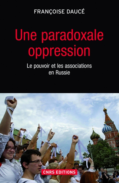 Une paradoxale oppression. le pouvoir et les associations en russie - Image principale