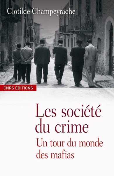 Les sociétés du crime-un tour du monde des mafias - Image principale