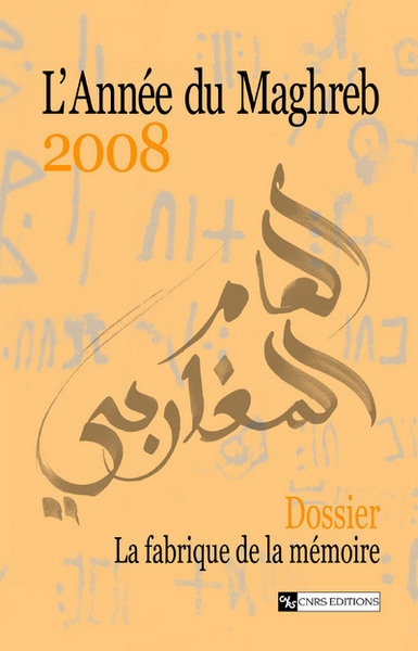 L'année du maghreb 2008 - dossier : la fabrique de la mémoire - Image principale