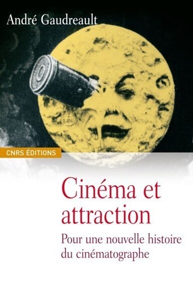 Cinéma et attractions-pour une nouvelle histoire du cinématographe - Image principale