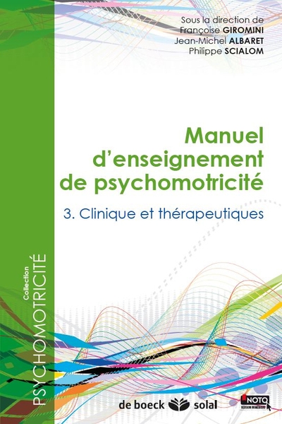 Manuel d'enseignement de psychomotricité - tome 3 : clinique et thérapeutique - Image principale