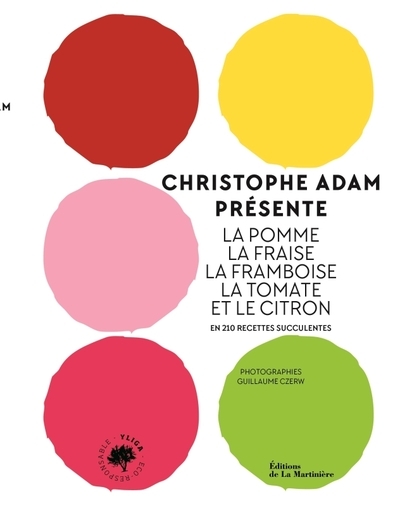 Christophe adam présente la pomme, la fraise, la framboise, la tomate et le citron - Image principale