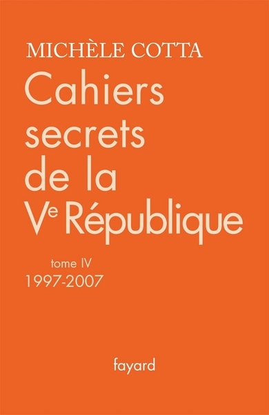 Cahiers secrets de la ve république, tome 4 (1997-2007) - Image principale