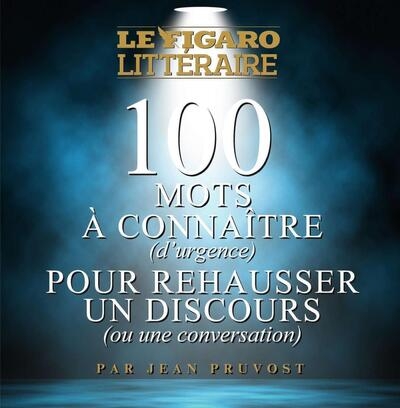 100 mots à connaître d'urgence pour rehausser un discours ou une conversation - Image principale