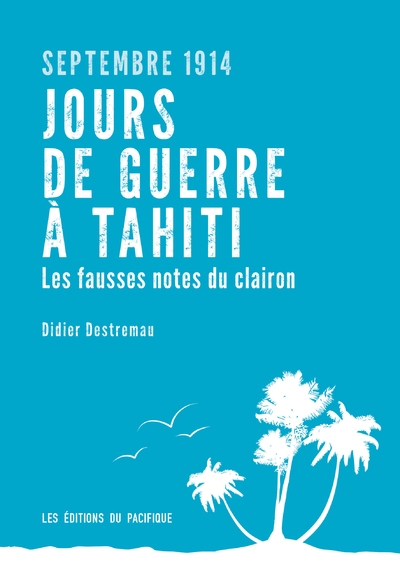 Septembre 1914. jours de guerre à tahiti. les fausses notes du clairon. - Image principale