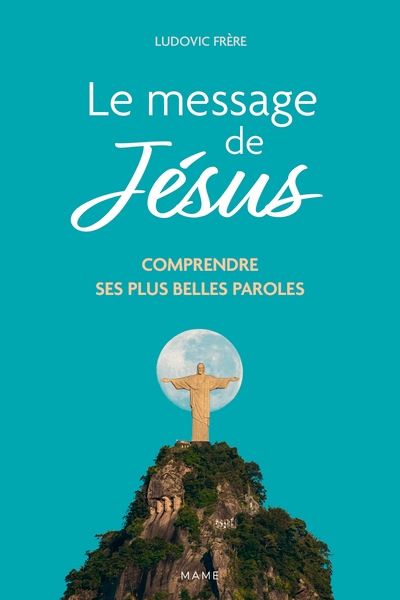 Le message de jésus - comprendre ses plus belles paroles - Image principale