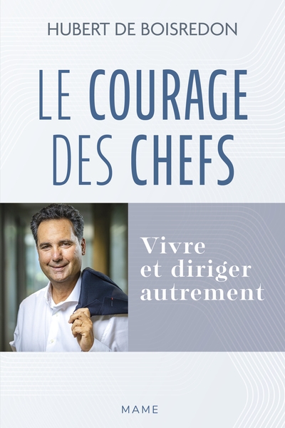 Le courage des chefs. vivre et diriger autrement - Image principale