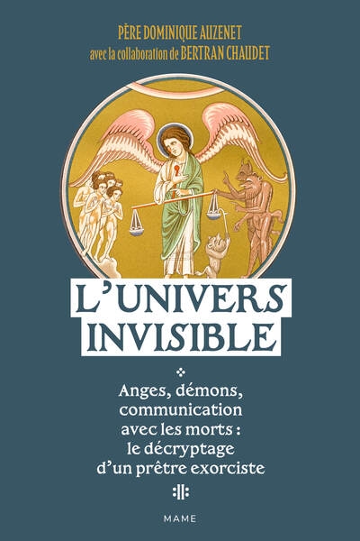 L'univers invisible anges, démons, communication avec les morts : le décryptage d'un prêtre exorciste - Image principale