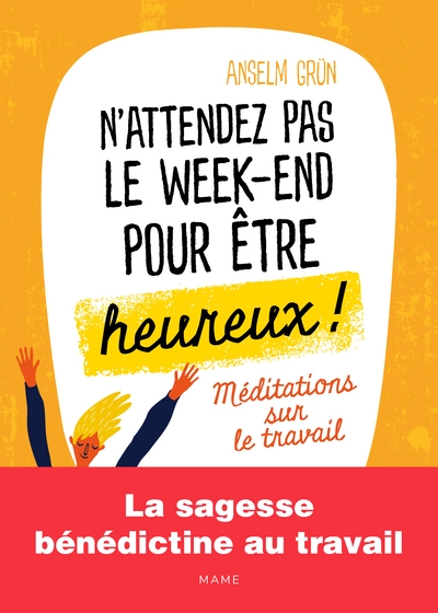 N'attendez pas le week-end pour être heureux méditations sur le travail - Image principale