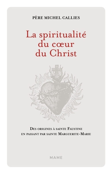 La spiritualité du coeur du christ. des origines à sainte faustine en passant par sainte marguerite- - Image principale