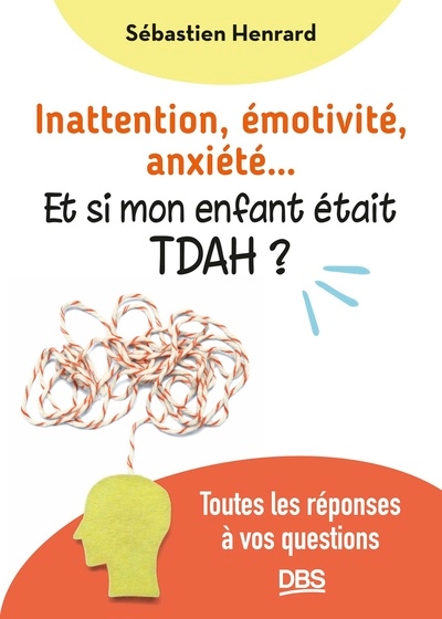 Inattention, émotivité, anxiété… et si mon enfant était tdah ? - Image principale