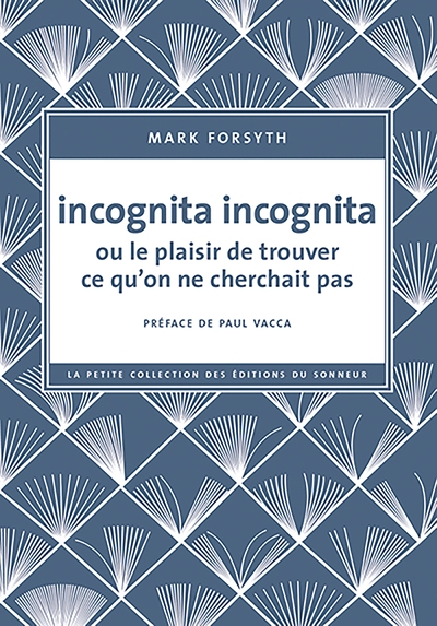 Incognita incognita ou le plaisir de trouver ce qu'on ne cherchait pas - Image principale