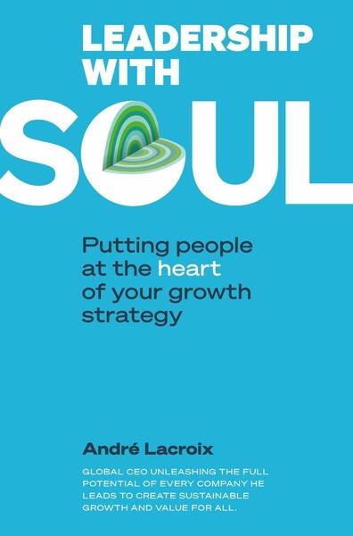 Leadership with soul - putting people et the heart of your growth strategy - broché - Image principale